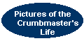 Pictures of the Crumbmaster